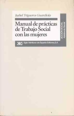 Manual de prácticas de trabajo social con las mujeres Manual de prácticas de trabajo social con las mujeres