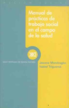Manual de prácticas de trabajo social en el campo de la salud Manual de prácticas de trabajo social en el campo de la salud