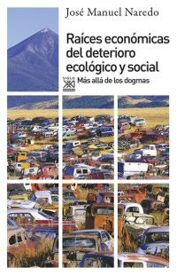 Raíces económicas del deterioro ecológico y social Raíces económicas del deterioro ecológico y social