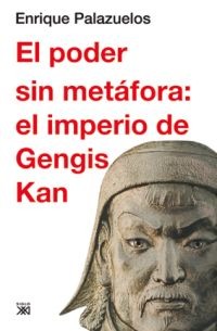 El poder sin metáfora: el imperio de Gengis Kan