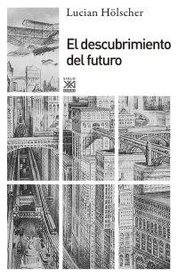 El descubrimiento del futuro El descubrimiento del futuro