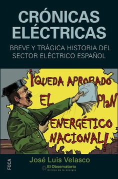 CRONICAS ELECTRICAS. BREVE Hª SECTOR ELECTRICO ESPAÑOL CRONICAS ELECTRICAS. BREVE Hª SECTOR ELECTRICO ESPAÑOL
