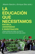La educación que necesitamos: Escuela, Universidad e Investigación