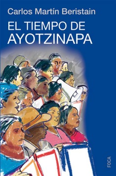 El tiempo de Ayotzinapa El tiempo de Ayotzinapa
