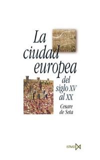 La ciudad europea del siglo XV al XX La ciudad europea del siglo XV al XX