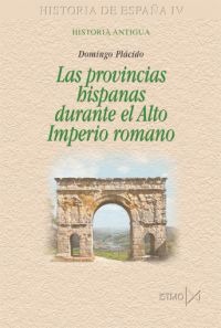 Las provincias hispanas durante el Alto Imperio romano Las provincias hispanas durante el Alto Imperio romano