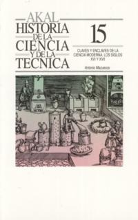 Claves y enclaves de la ciencia moderna. Los siglos XVI y XVII Claves y enclaves de la ciencia moderna. Los siglos XVI y XVII