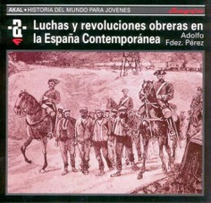 Luchas y revoluciones obreras en la España contemporánea