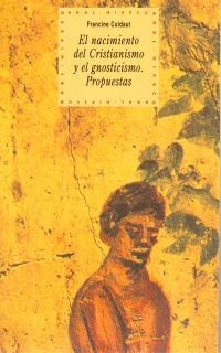 El nacimiento del cristianismo y el gnosticismo El nacimiento del cristianismo y el gnosticismo