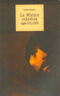 La mística española (siglos XVI-XVII) La mística española (siglos XVI-XVII)