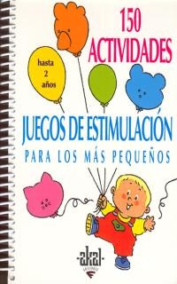 150 actividades y juegos de estimulación para los más pequeños