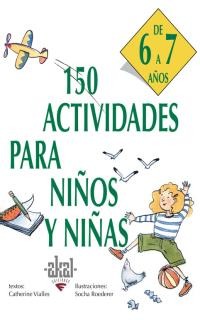 150 actividades para niños y niñas de 6 a 7 años 150 actividades para niños y niñas de 6 a 7 años
