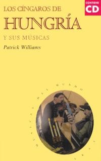 Los cíngaros de Hungría y sus músicas (con CD) Los cíngaros de Hungría y sus músicas (con CD)