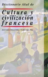 Diccionario Akal de Cultura y civilización francesa Diccionario Akal de Cultura y civilización francesa