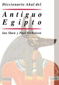Diccionario Akal del Antiguo Egipto Diccionario Akal del Antiguo Egipto