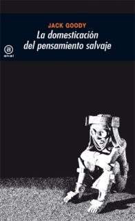 La domesticación del pensamiento salvaje La domesticación del pensamiento salvaje