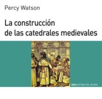 La construcción de las catedrales medievales La construcción de las catedrales medievales