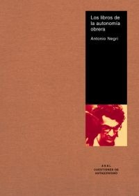 Los libros de la autonomía obrera Los libros de la autonomía obrera