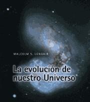La evolución de nuestro Universo La evolución de nuestro Universo