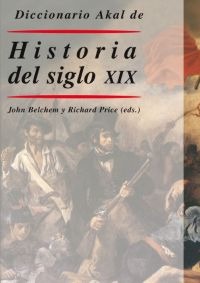 Diccionario Akal de Historia del siglo XIX Diccionario Akal de Historia del siglo XIX