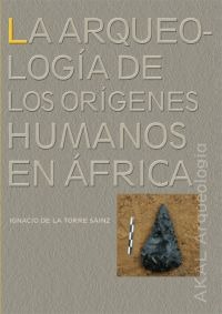 La arqueología de los orígenes humanos en África La arqueología de los orígenes humanos en África