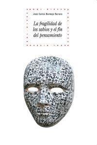 La fragilidad de los sabios y el fin del pensamiento La fragilidad de los sabios y el fin del pensamiento