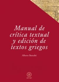 Manual de crítica textual y edición de textos griegos Manual de crítica textual y edición de textos griegos