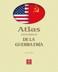 Atlas histórico de la Guerra Fría Atlas histórico de la Guerra Fría