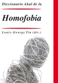 Diccionario de la homofobia Diccionario de la homofobia