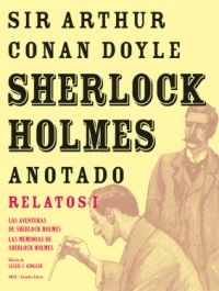 Sherlock Holmes anotado. Relatos I Sherlock Holmes anotado. Relatos I