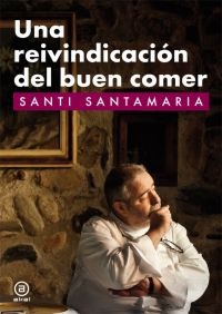 Una reivindicación del buen comer Una reivindicación del buen comer