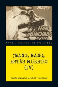 ¡Bang, bang, estás muerto! Vol. IV