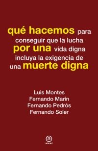 Qué hacemos por una muerte digna Qué hacemos por una muerte digna