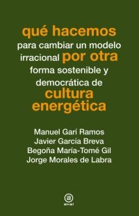 Qué hacemos por otra cultura energética Qué hacemos por otra cultura energética