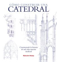 Cómo construir una catedral Cómo construir una catedral