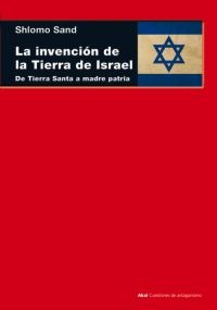 La invención de la tierra de Israel La invención de la tierra de Israel