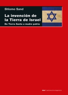 La invención de la tierra de Israel La invención de la tierra de Israel