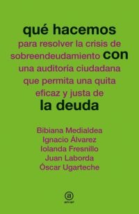 Qué hacemos con la deuda Qué hacemos con la deuda