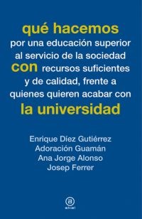 Qué hacemos con la universidad Qué hacemos con la universidad