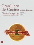 Gran libro de cocina de Alain Ducasse. Bistrós, brasseries y restaurantes tradicionales