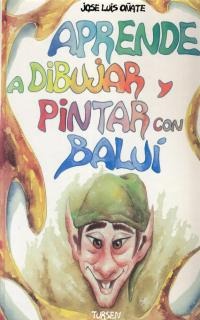 Aprende a dibujar y pintar con Baluí Aprende a dibujar y pintar con Baluí