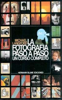 La fotografía paso a paso La fotografía paso a paso