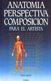 Anatomía, perspectiva y composición para el artista Anatomía, perspectiva y composición para el artista