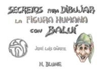 Secretos para dibujar la figura humana con Baluí Secretos para dibujar la figura humana con Baluí