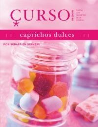 Curso de cocina: caprichos dulces Curso de cocina: caprichos dulces