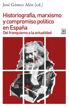 Historiografía, marxismo y compromiso político en España Historiografía, marxismo y compromiso político en España