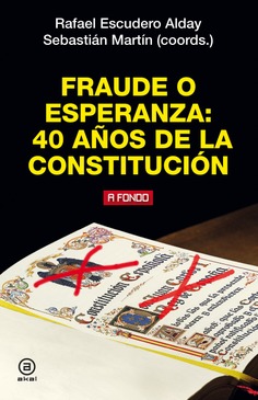 Fraude o esperanza: 40 años de la Constitución Fraude o esperanza: 40 años de la Constitución