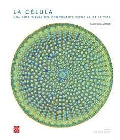 CELULA. GUIA VISUAL DE LA UNIDAD ESENCIAL DE LA VIDA