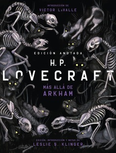 H. P. Lovecraft anotado. Más allá de Arkham H. P. Lovecraft anotado. Más allá de Arkham