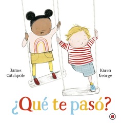 ¿Qué te pasó? ¿Qué te pasó?